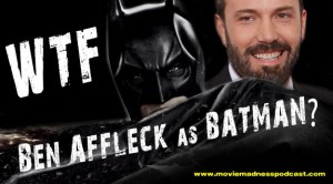 WTF Ben Affleck as Batman?