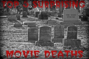 Top 5 Surprising Movie Deaths