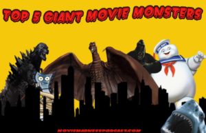 Top 5 Giant Movie Monsters