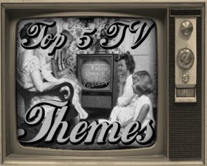 Top 5 TV Themes
